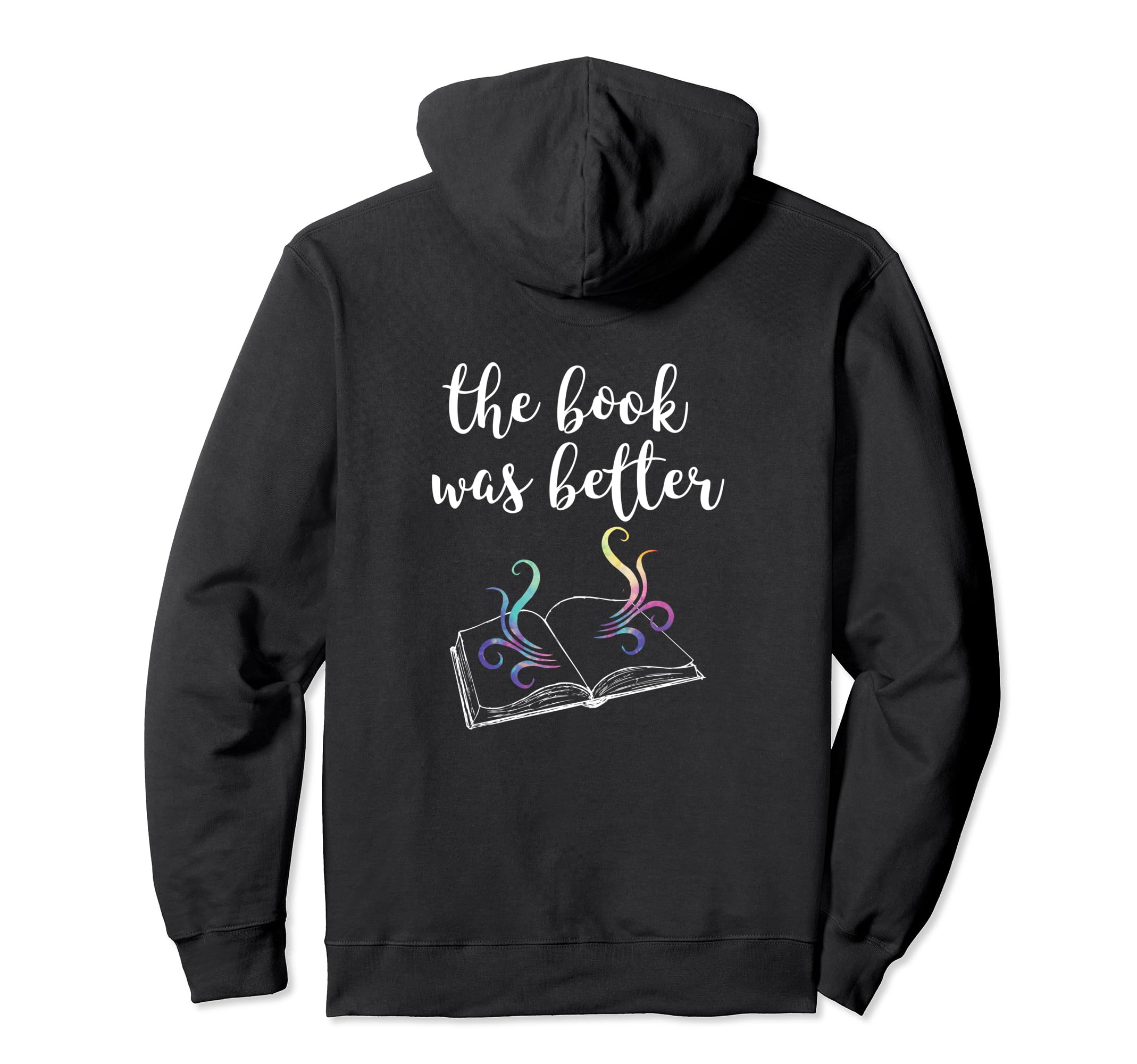 The Book Was Better, Gifts for Authors Writers, Film Fans Pullover Hoodie, Black