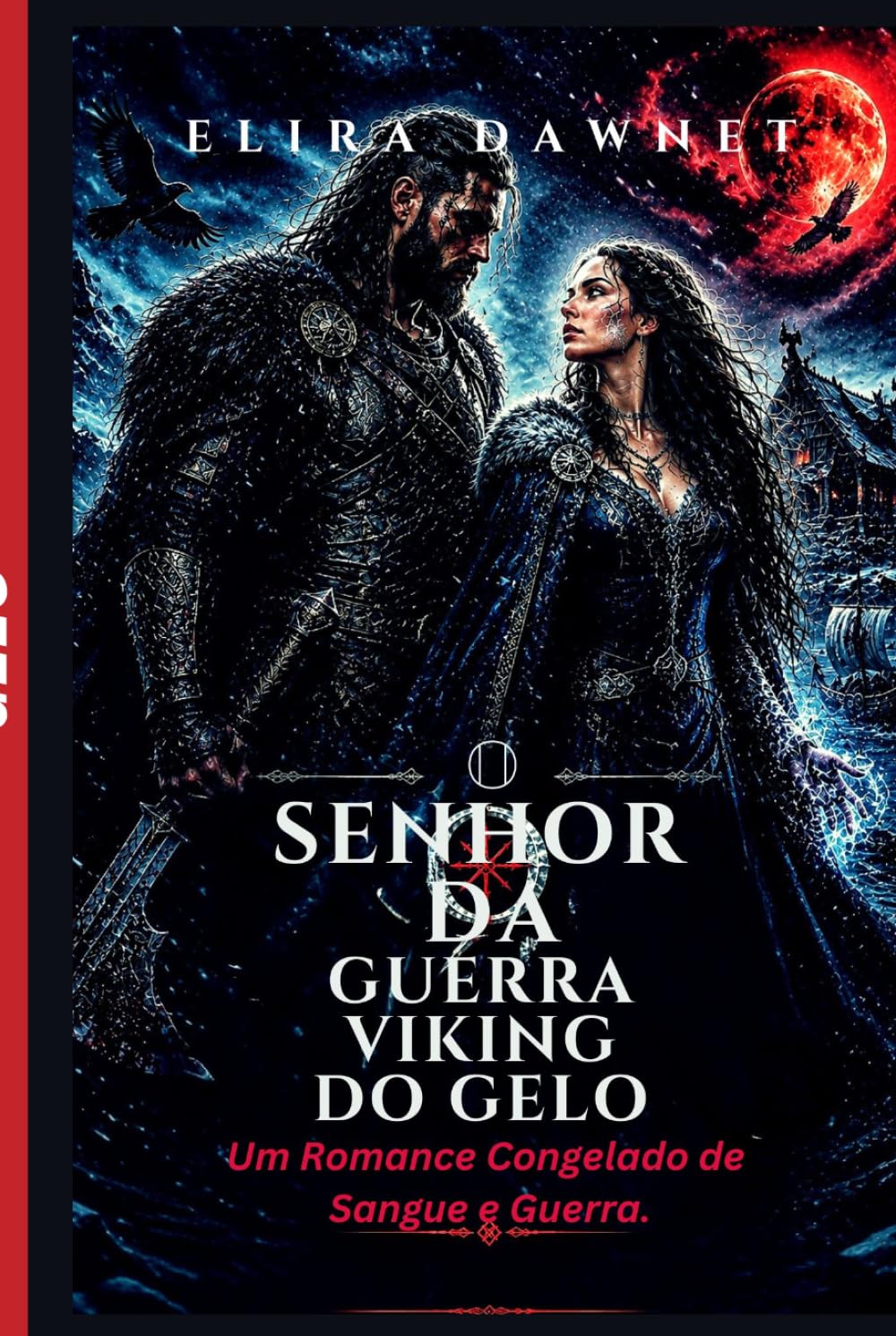 O SENHOR DA GUERRA VIKING DO GELO: Um Romance Congelado de Sangue e Guerra.