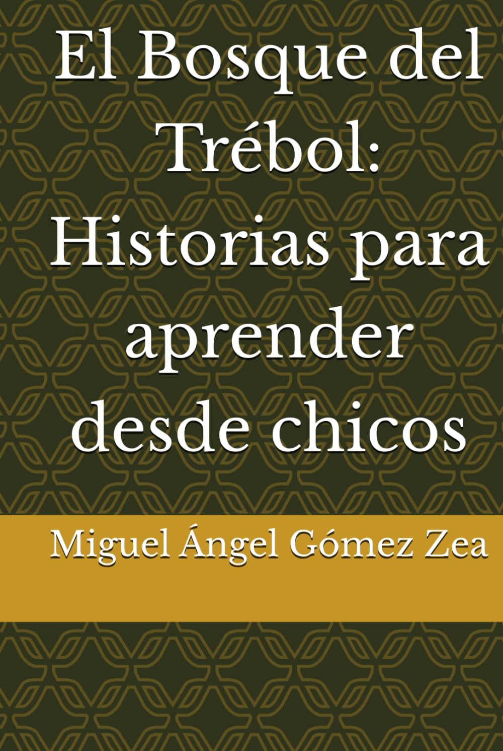 El Bosque del Trébol: Historias para aprender desde chicos