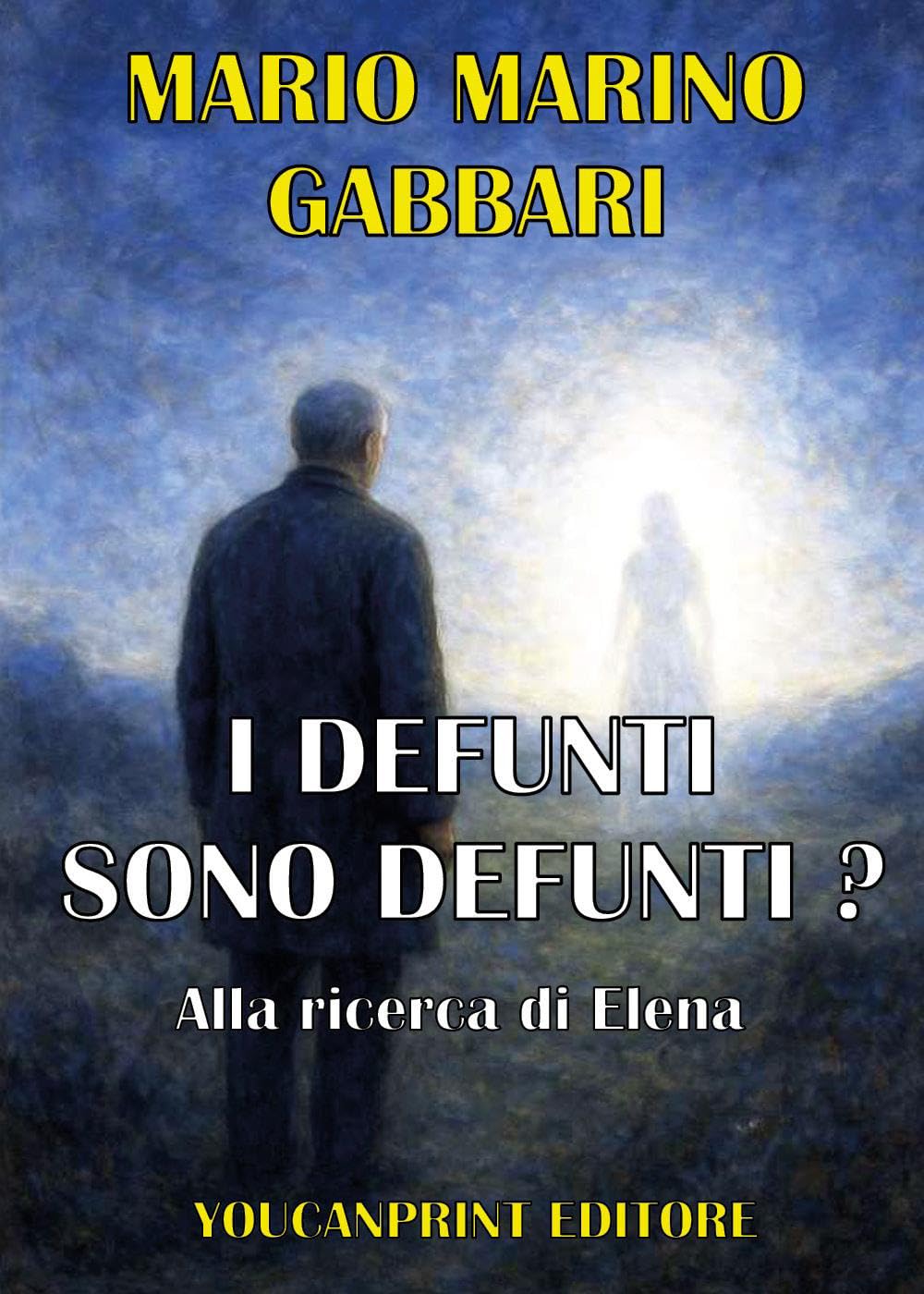 I DEFUNTI SONO DEFUNTI? - Alla ricerca di Elena