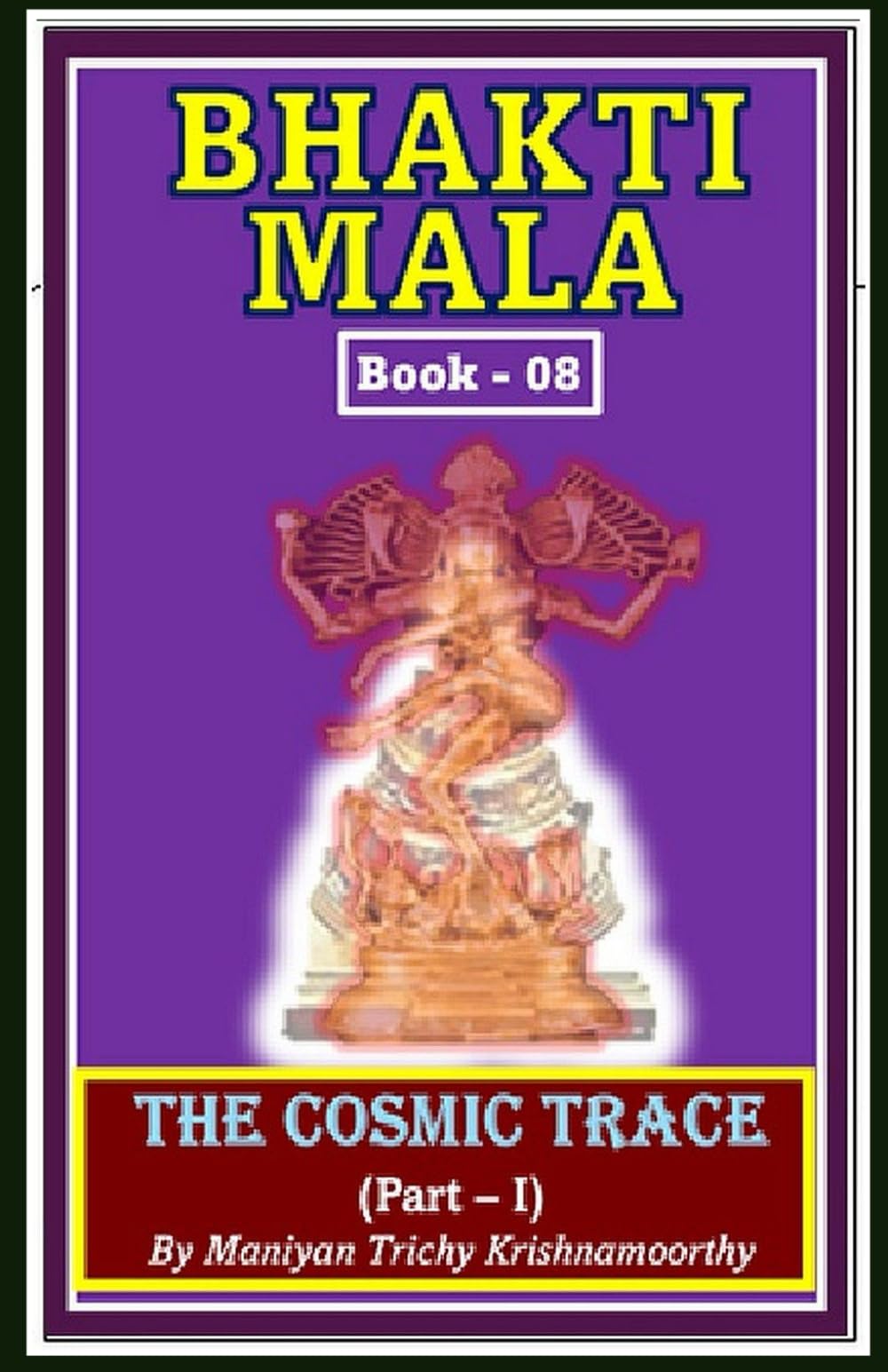 BHAKTI MALA: THE COSMIC TRACE - PART- I: 8