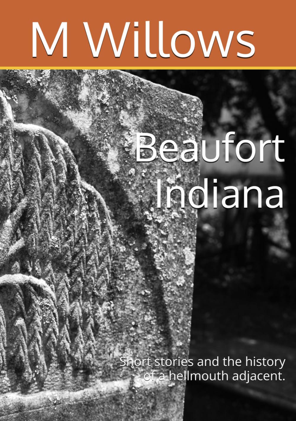 Beaufort Indiana: Short stories and the history of a hellmouth adjacent.