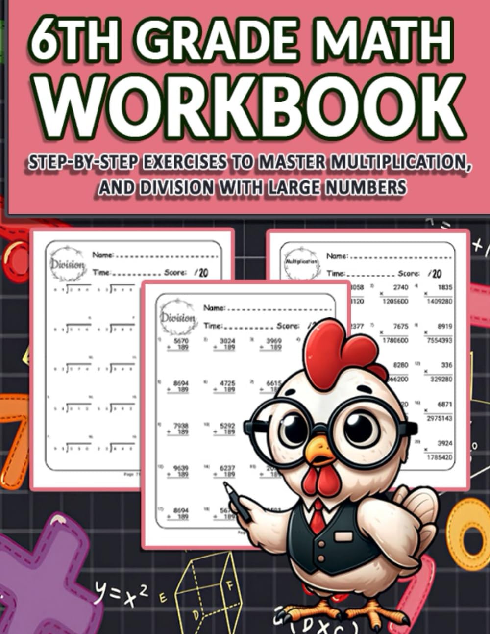 Summer math workbook grade 6: Step-by-step exercises to master multiplication, and division with large numbers (Exercises to Ease the Transition from ... 6th Grade) Mathematic Problems With Solutions