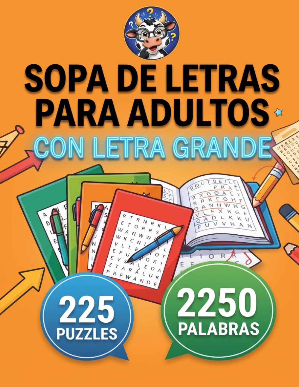 Sopa de Letras en Español - Letra Grande: 2250 Palabras - 225 Puzles para Adultos - Ejercita tu Mente y Amplía tu Vocabulario (Sopa de Letras La Vaca Trivia - Adultos)