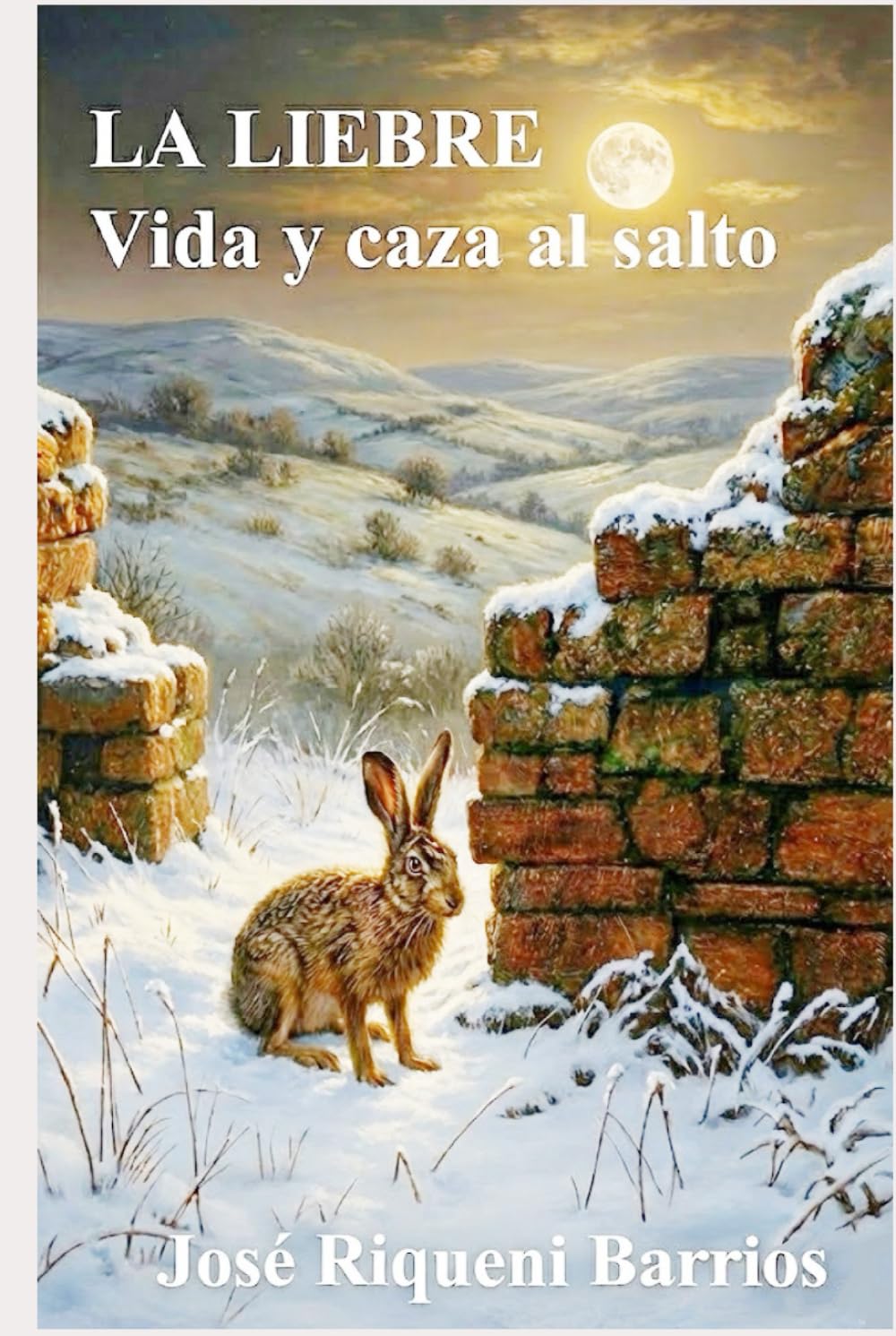 La liebre. Vida y caza al salto