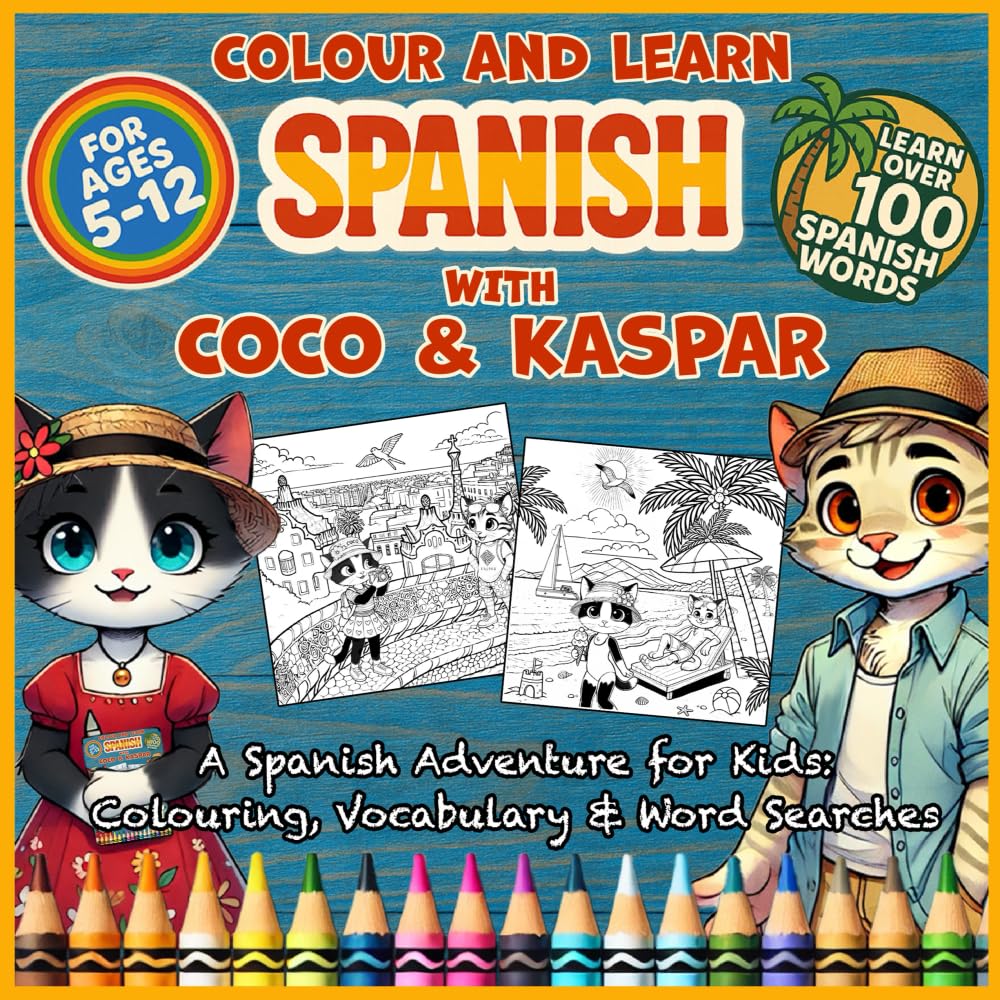 Colour and Learn Spanish with Coco and Kaspar: A Spanish Adventure for Kids: Colouring, Vocabulary & Word Searches (Colour and Learn Languages with Coco & Kaspar)