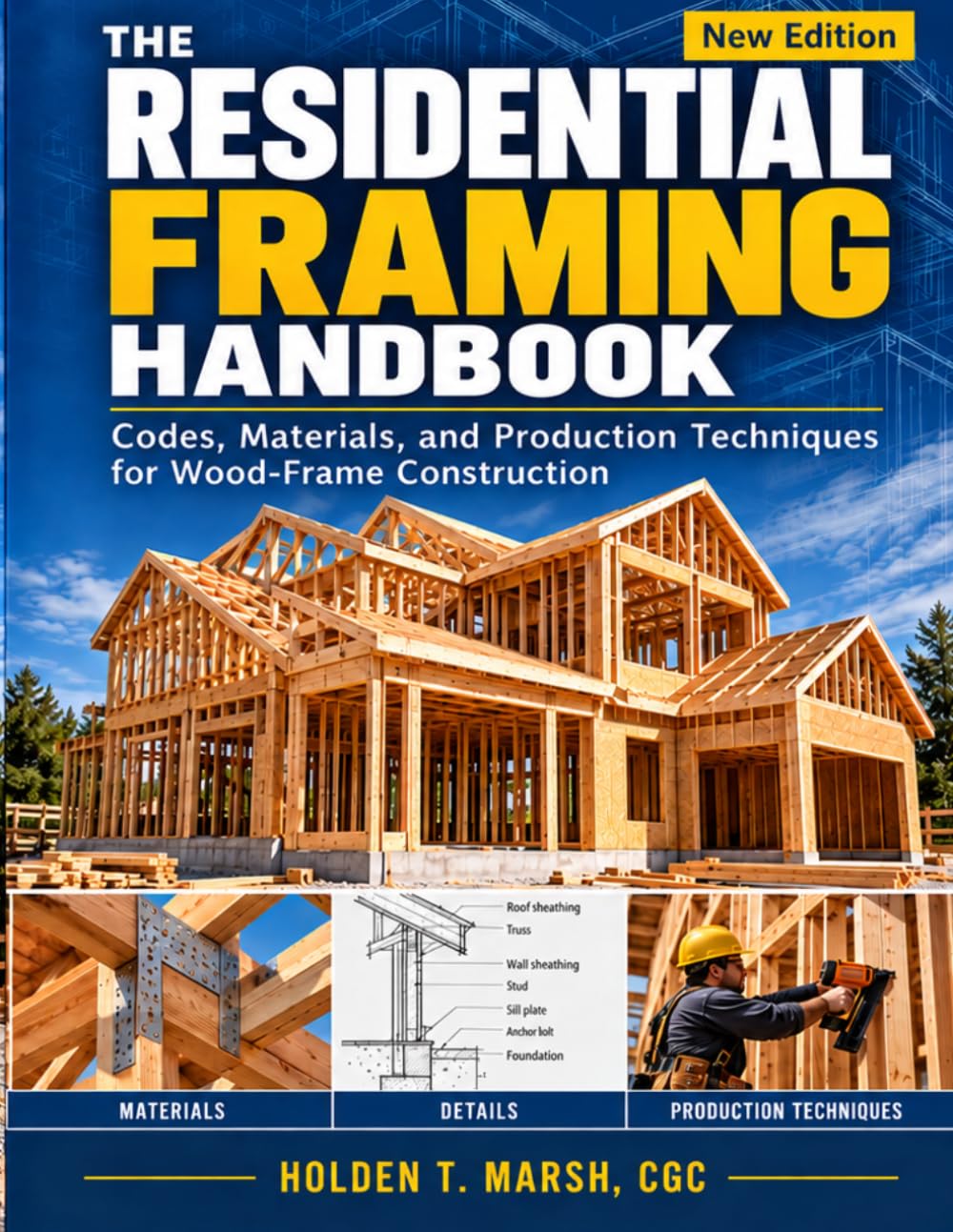 The Residential Framing Handbook: Codes, Materials, and Production Techniques for Wood-Frame Construction