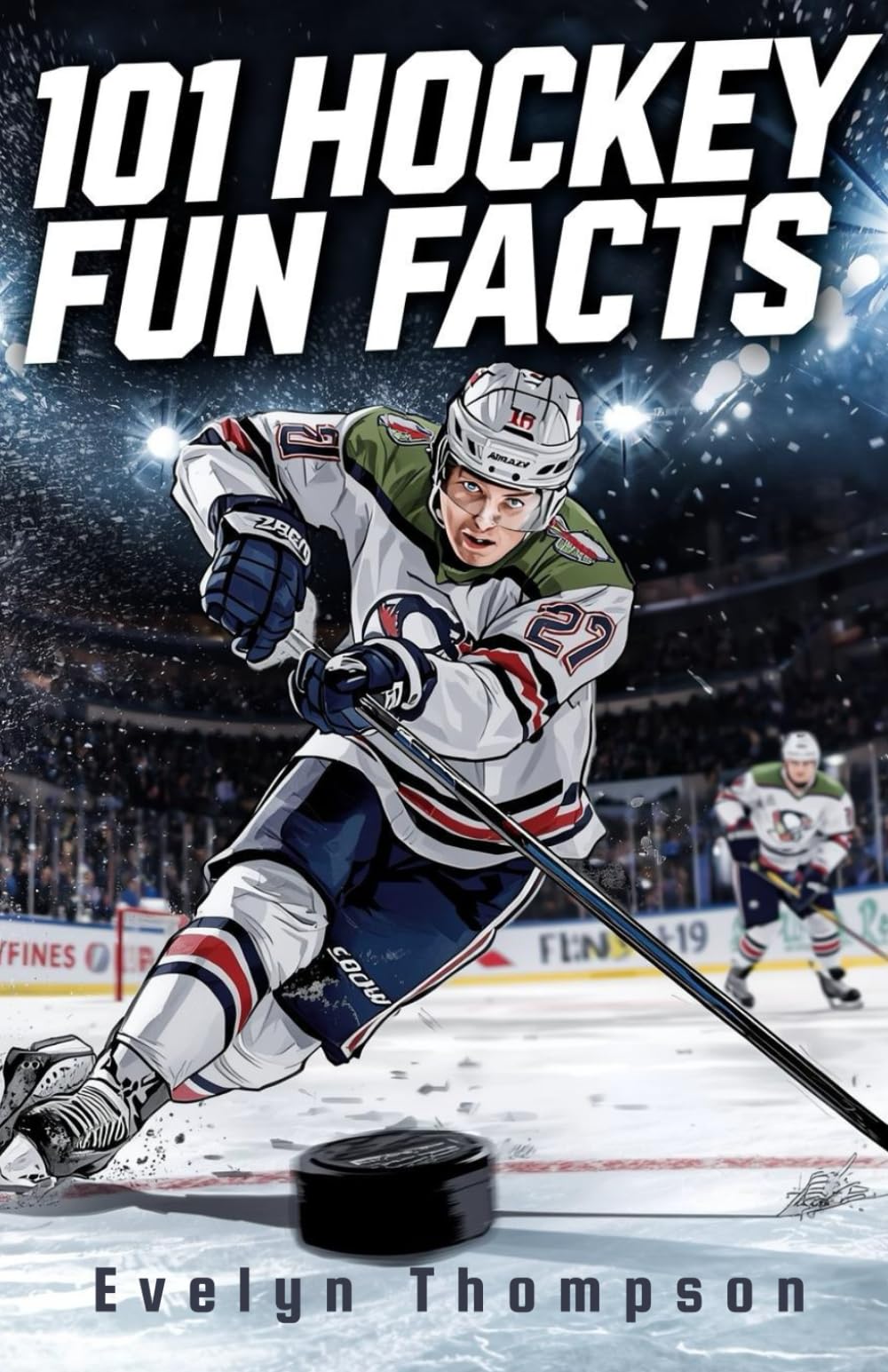 101 Fun Hockey Facts: Amazing, Weird, Legendary, and Little-Known Secrets from the World of Hockey (101 Fun Facts Series)