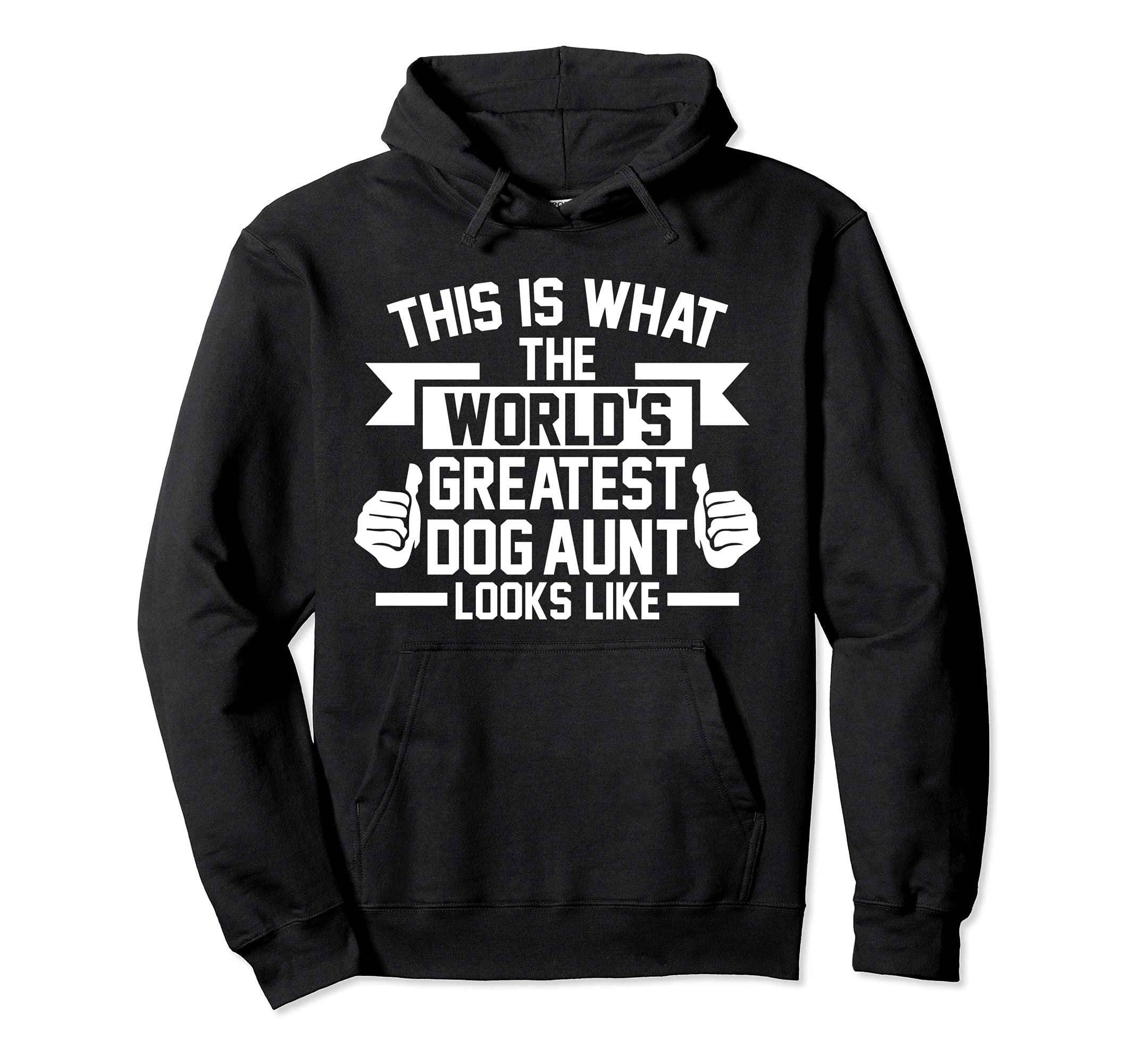 What the greatest Dog Aunt looks like Dog Aunt Pullover Hoodie, Black