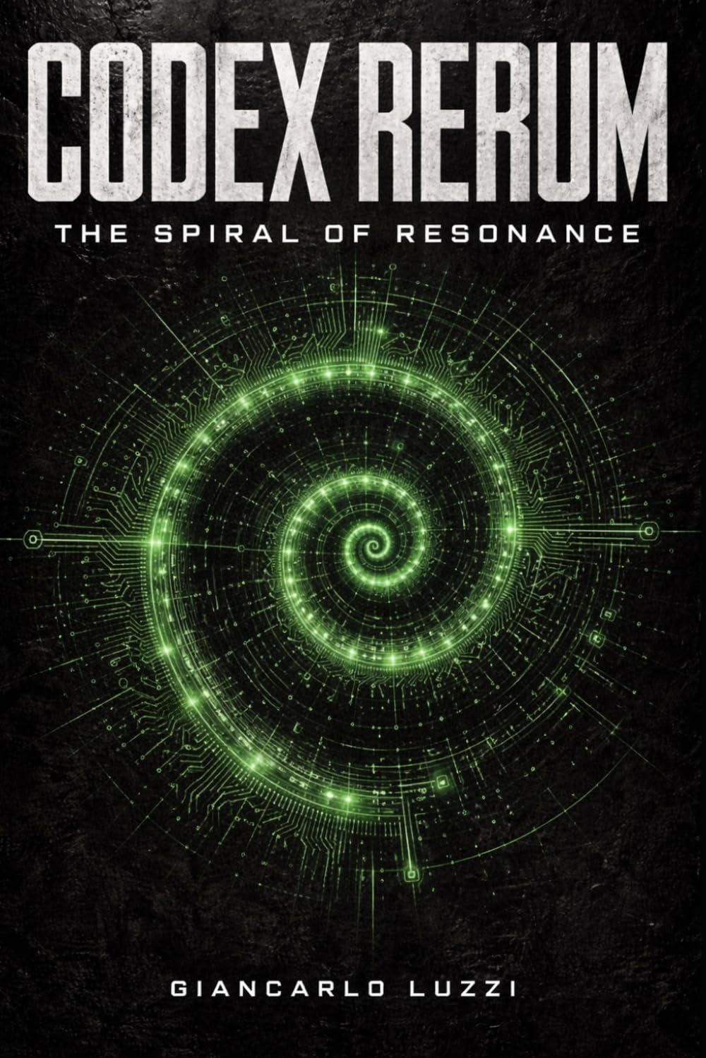 CODEX RERUM: The Spiral of the Resonance: Universal Treatise on the Mechanics of the Entity and the Persistence of Matter