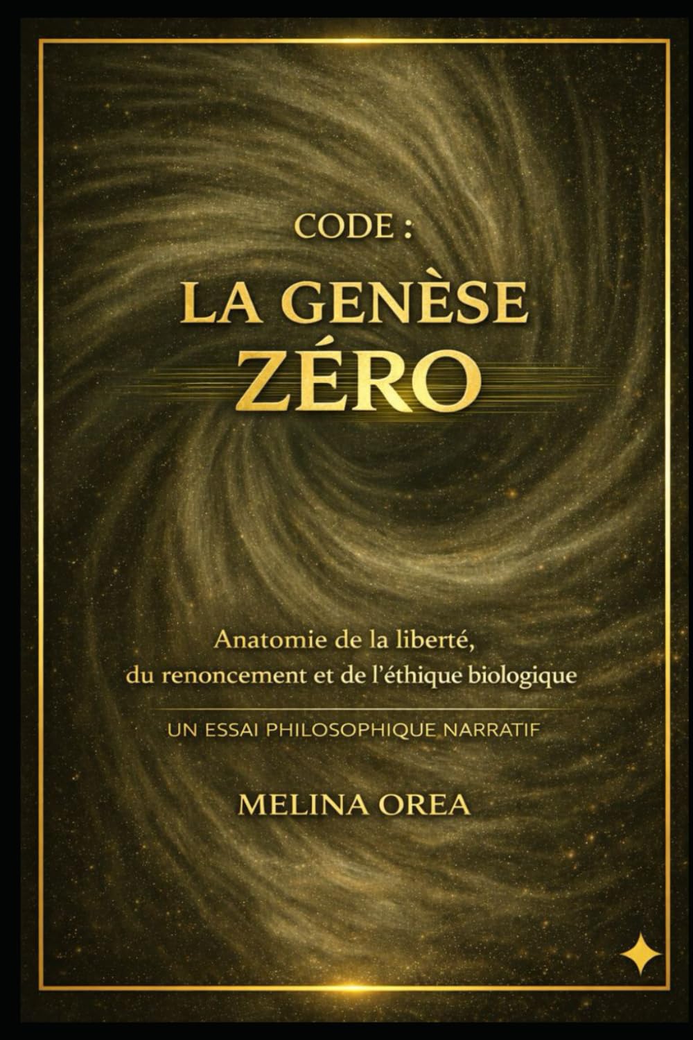 CODE : LA GENÈSE ZÉRO: Traité philosophique narratif