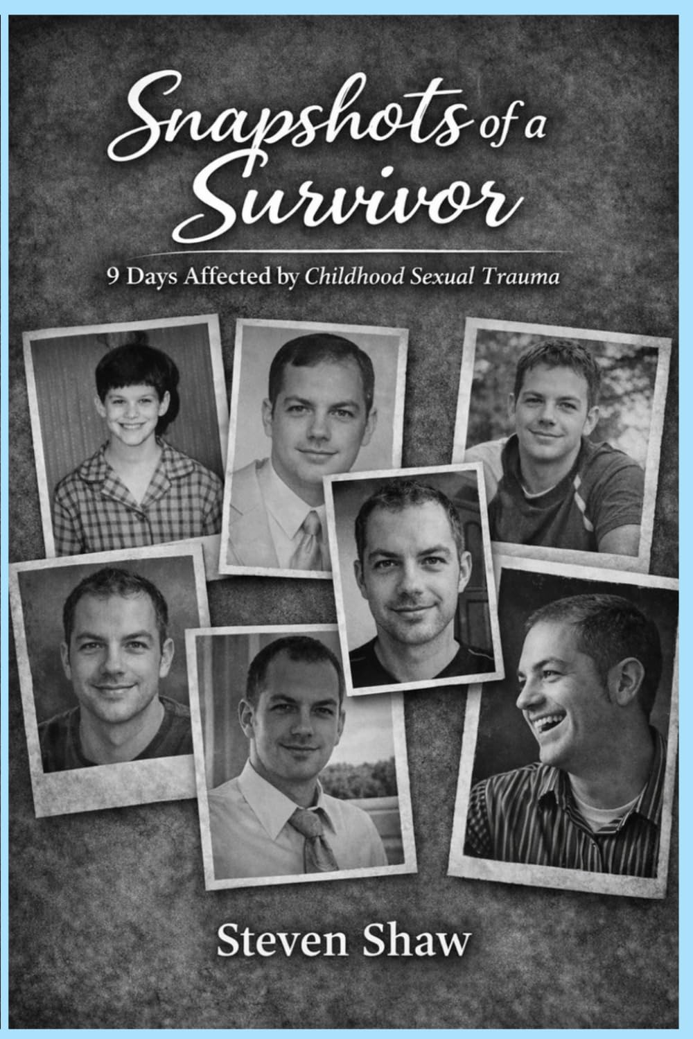 Snapshots of a Survivor: 9 Days Affected by Childhood Sexual Trauma