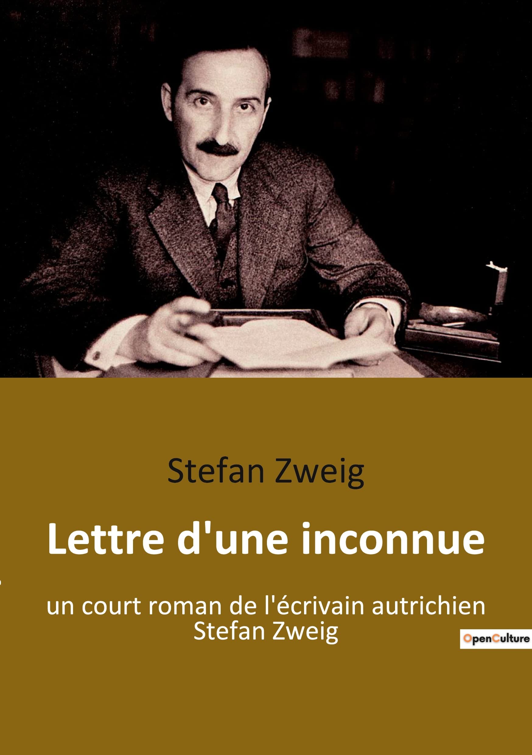 Lettre d'une inconnue: un court roman de l'écrivain autrichien Stefan Zweig