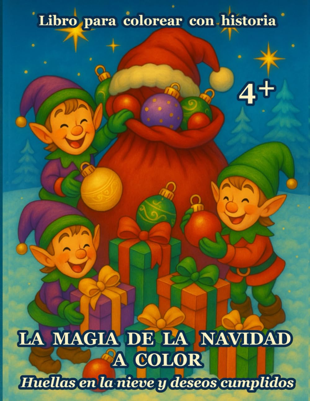 LA MAGIA DE LA NAVIDAD A COLOR: Libro para colorear con historia — Huellas en la nieve y deseos cumplidos — Cuento + 80 dibujos navideños con 17 páginas extra para colorear