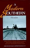 A Modern Southern Reader: Major Stories, Drama, Poetry Essays, Interviews and Reminiscences from the Twentieth Century South