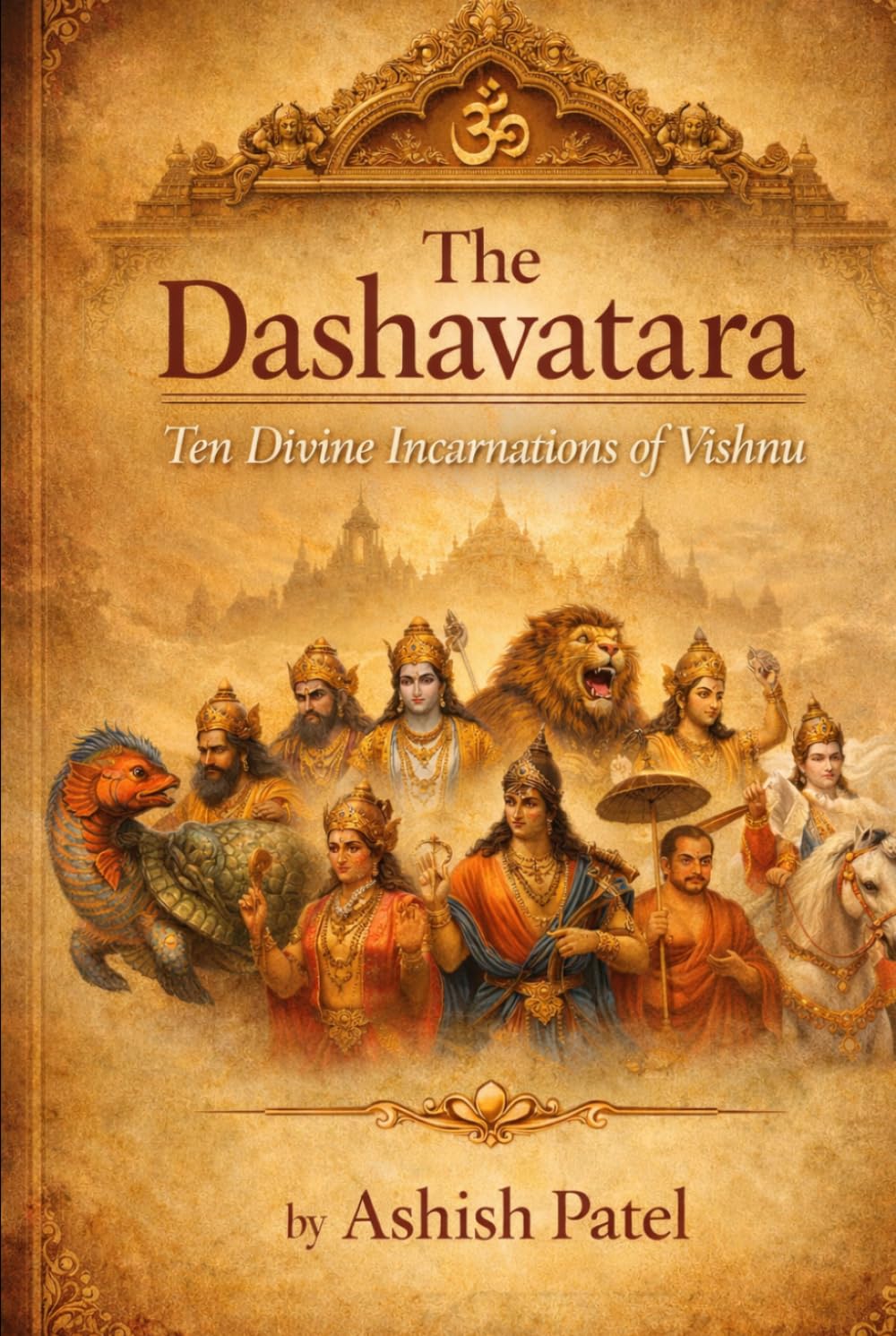 The Dashavatara: Stories of Vishnu’s Ten Divine Incarnations