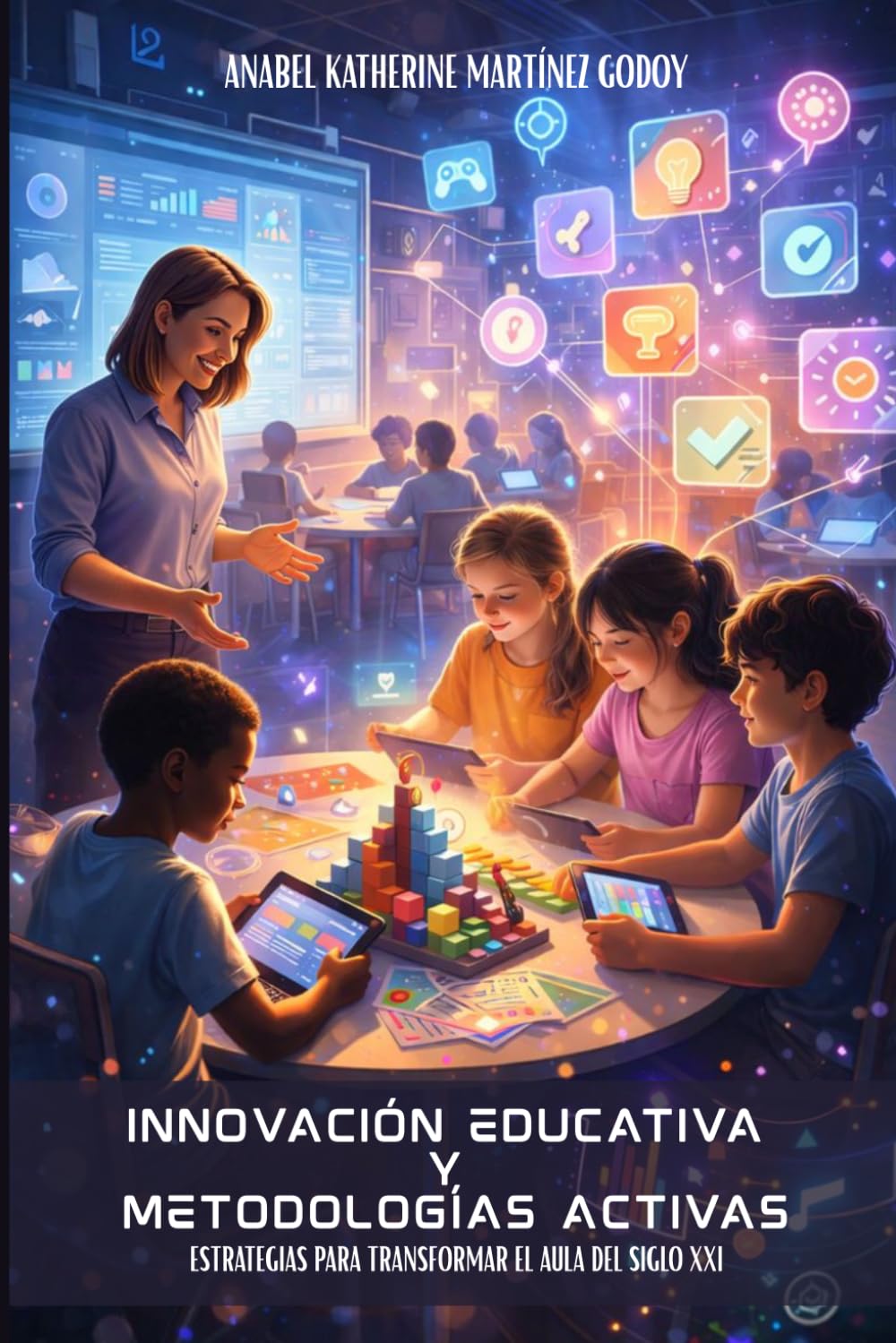 Innovación Educativa y Metodologías Activas: Estrategias para Transformar el Aula del Siglo XXI