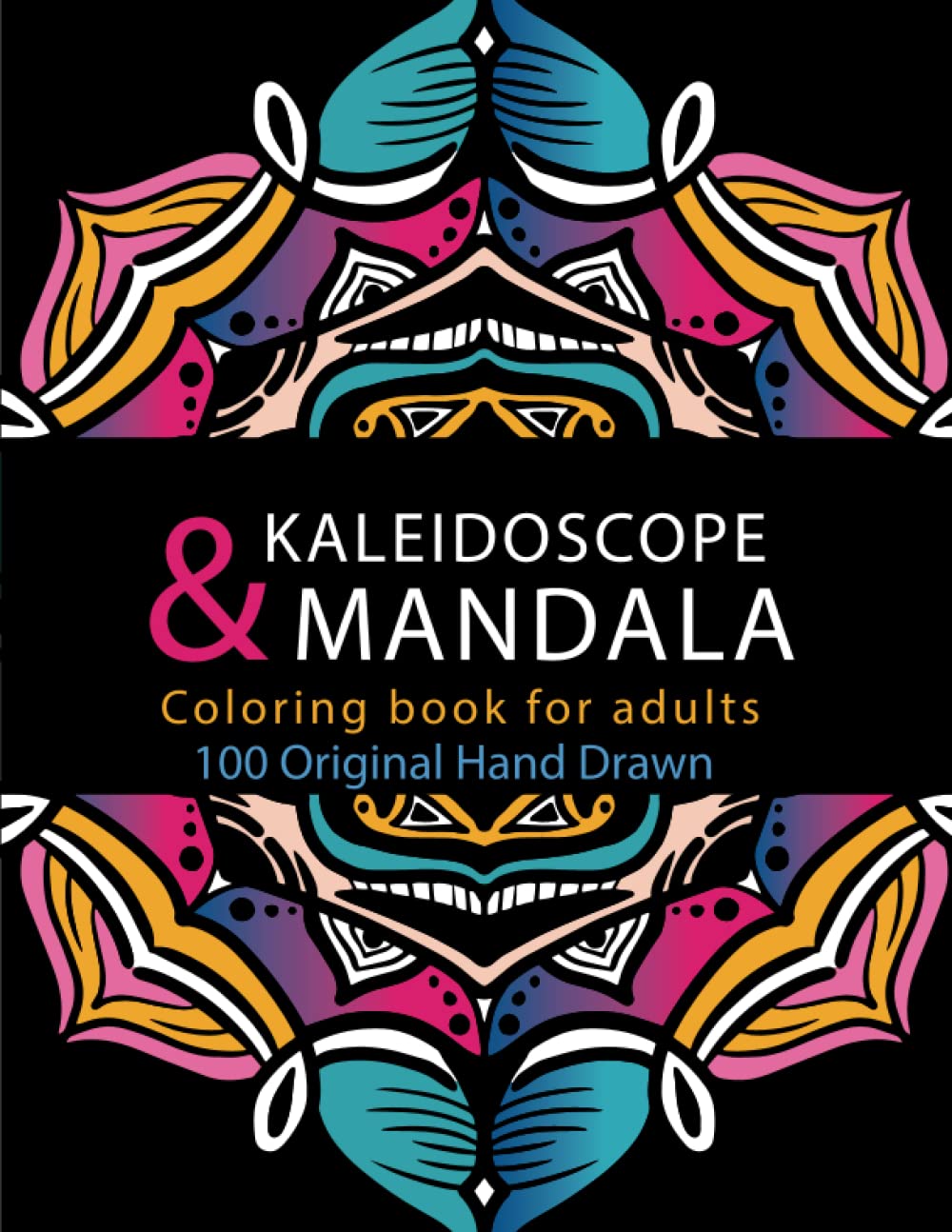 Mandalas Adult Coloring BOOK: An Adult Coloring Book Featuring 100 of the World’s Most Beautiful Mandalas for Stress Relief and Relaxation