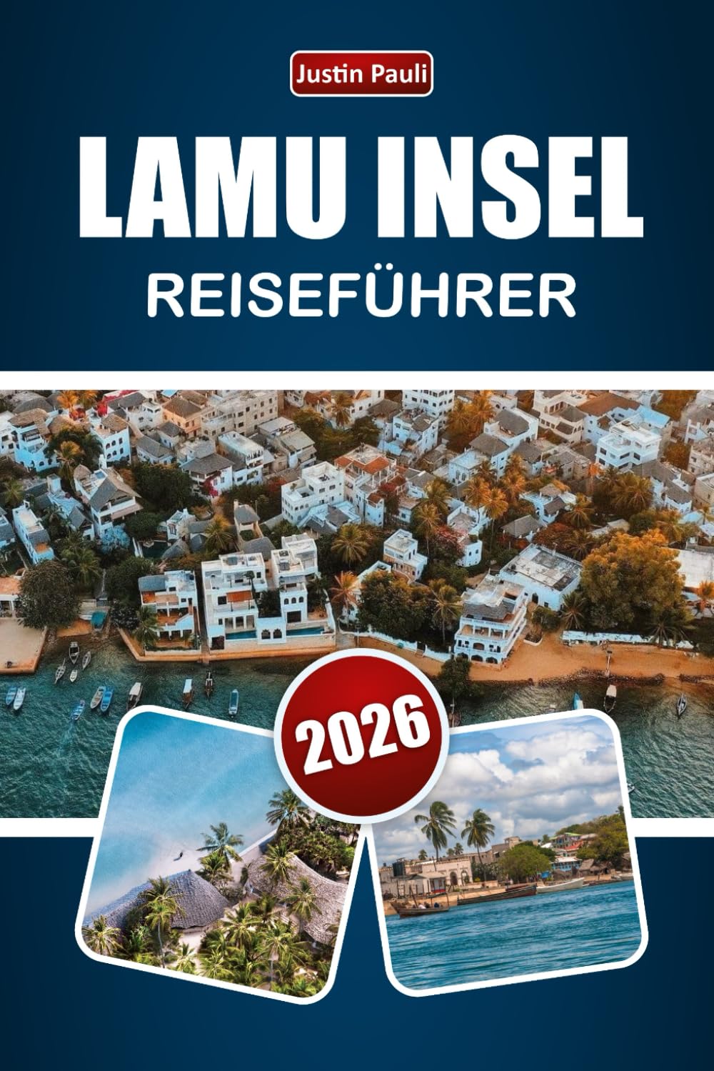 LAMU INSEL REISEFÜHRER 2026: Entdecken Sie Strände, kulturelles Erbe, lokale Speisen, Wasseraktivitäten und Reiserouten für Ihr Abenteuer an der Kenia-Küste