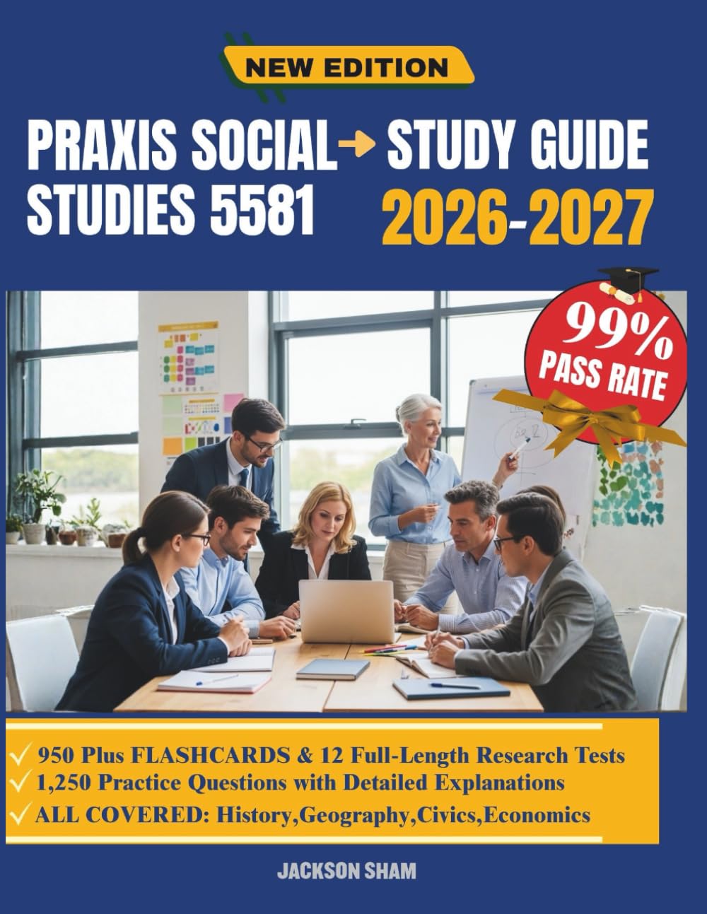 Praxis Social Studies 5581 Study Guide 2026-2027: A Detailed Preparation Resource Designed to Strengthen Historical Reasoning, Civic Literacy, ... Awareness for Confident Test Performance