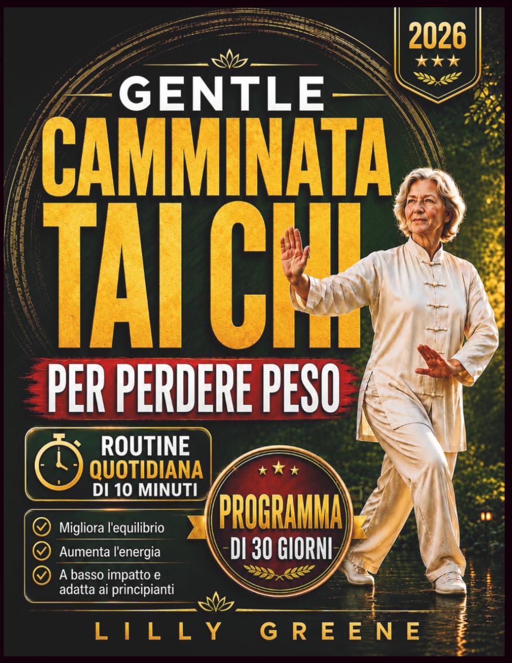 Gentile Camminata Tai Chi per perdere peso: Programma di 30 giorni per principianti: bruciare calorie, migliorare equilibrio, ridurre stress e costruire un corpo sano con camminata consapevole