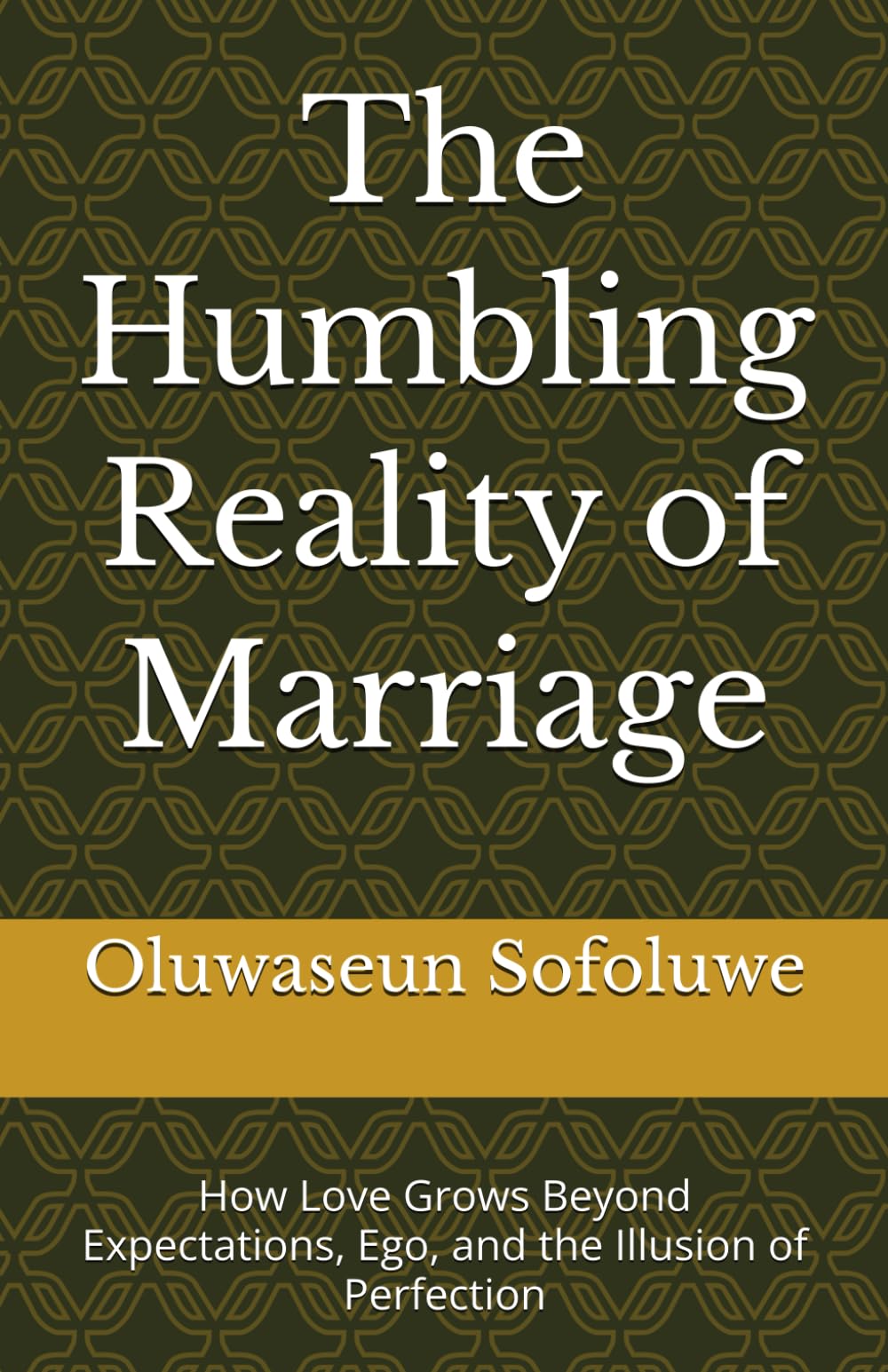 The Humbling Reality of Marriage: How Love Grows Beyond Expectations, Ego, and the Illusion of Perfection