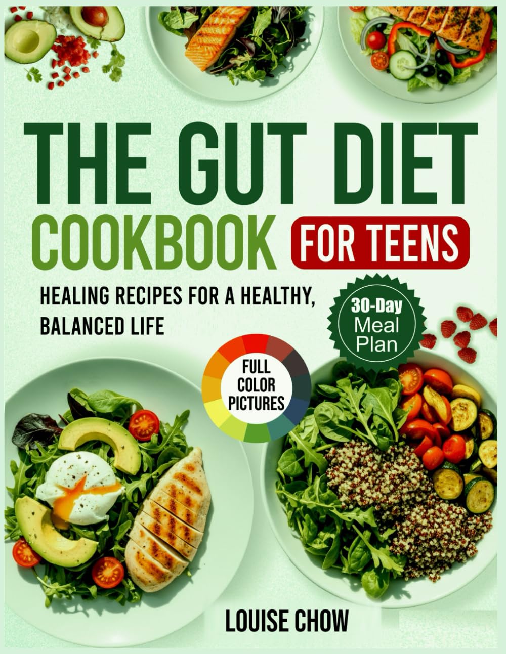 Gut Diet Cookbook for Teens: Healing Recipes for a Healthy, Balanced Life