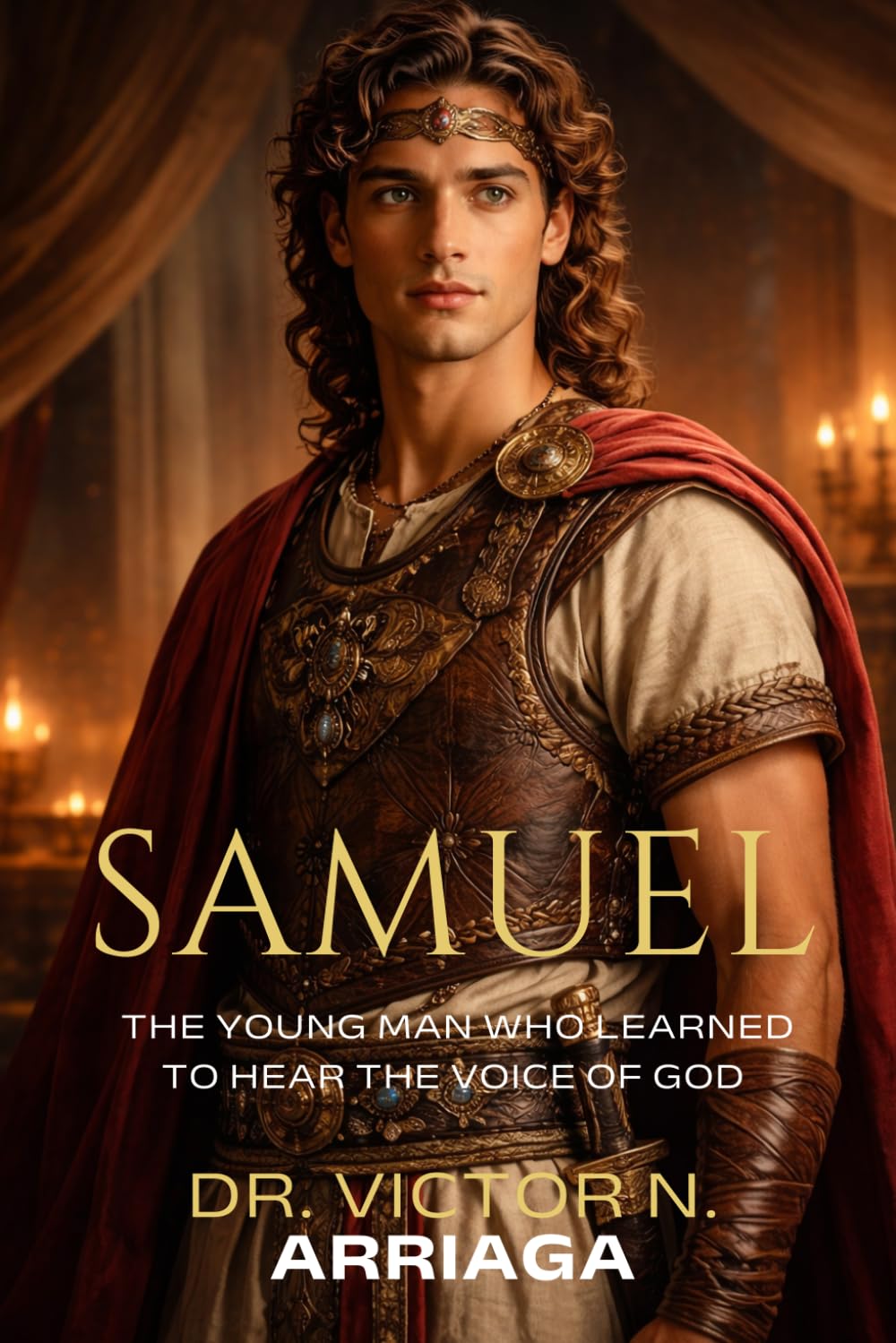 SAMUEL: The Young Man Who Learned to Hear the Voice of God