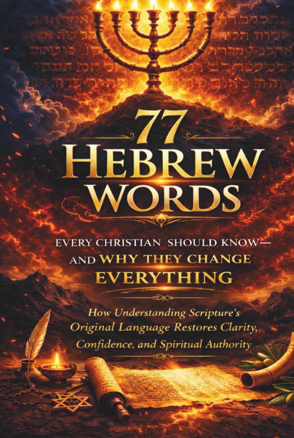77 Hebrew Words Every Christian Should Know: —And Why They Change Everything
