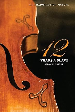 Twelve Years a Slave (the Original Book from Which the 2013 Movie '12 Years a Slave' Is Based) (Illustrated)