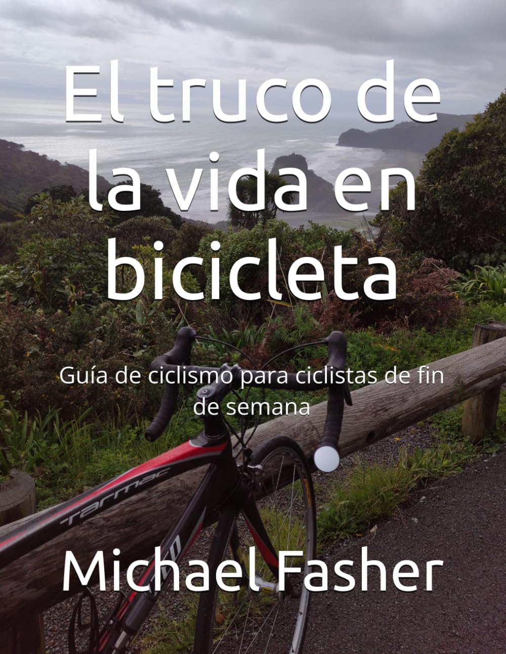 El truco de la vida en bicicleta: Guía de ciclismo para ciclistas de fin de semana (Bikehack Mexico)