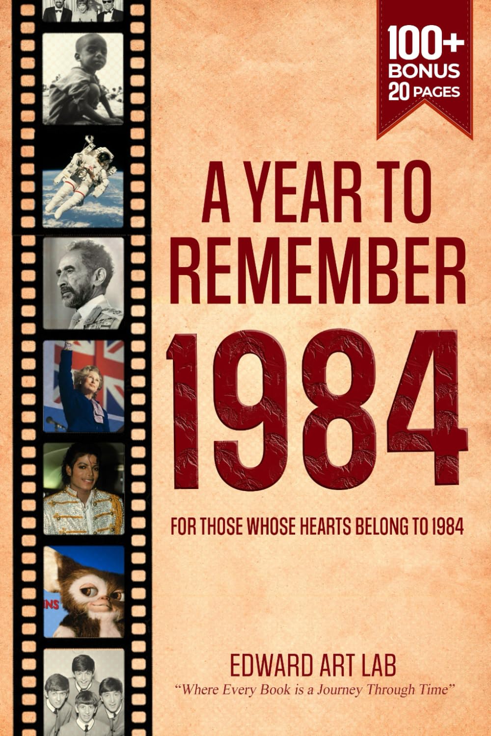 A Year to Remember 1984: The Year You Were Born or Got Married, News Throughout the Year 1984, Time to Travelling Memorial Book, All Important ... Guide: Flashback Series of Memorial Books)
