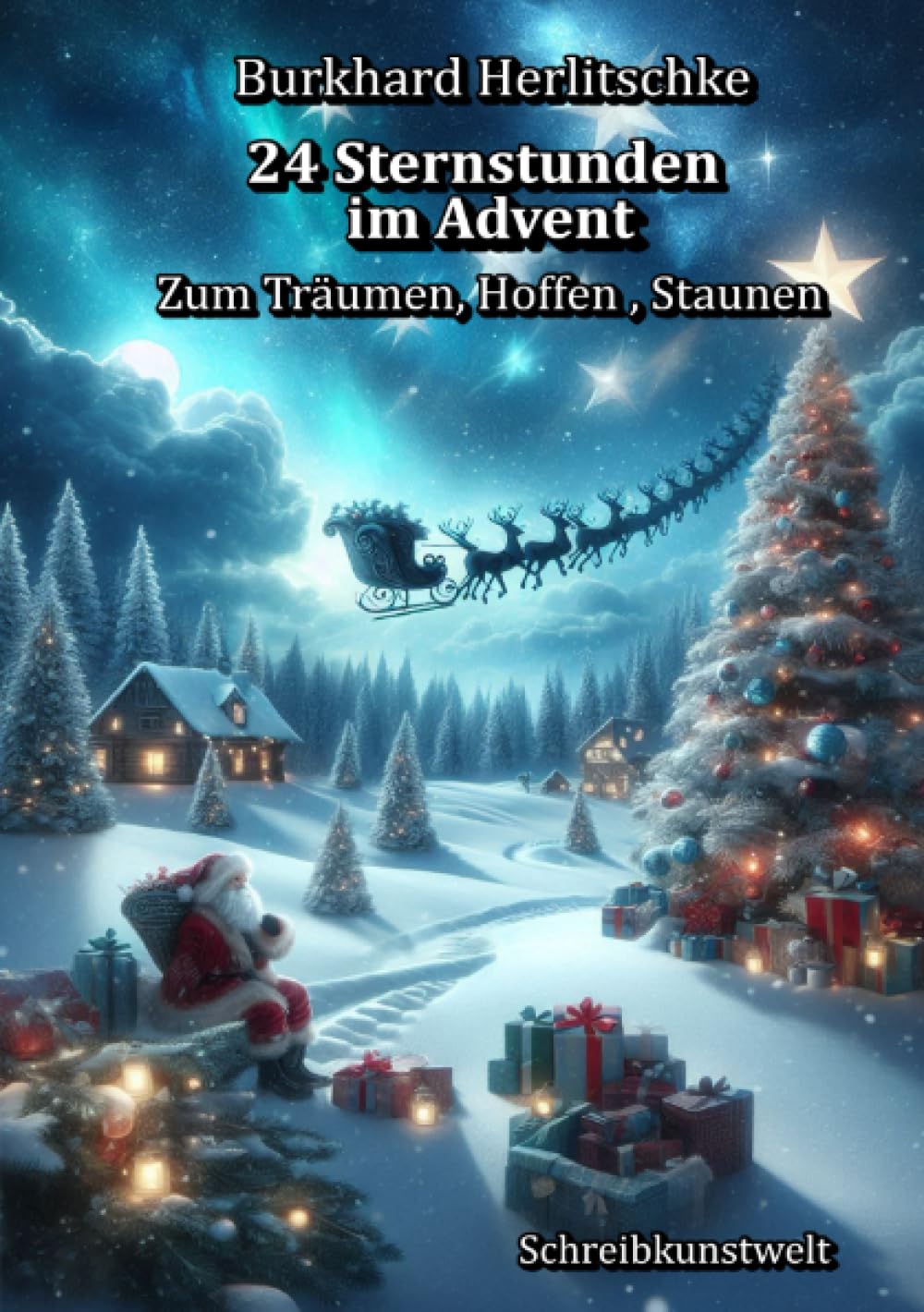 24 Sternstunden im Advent: Zum Träumen, Hoffen, Staunen