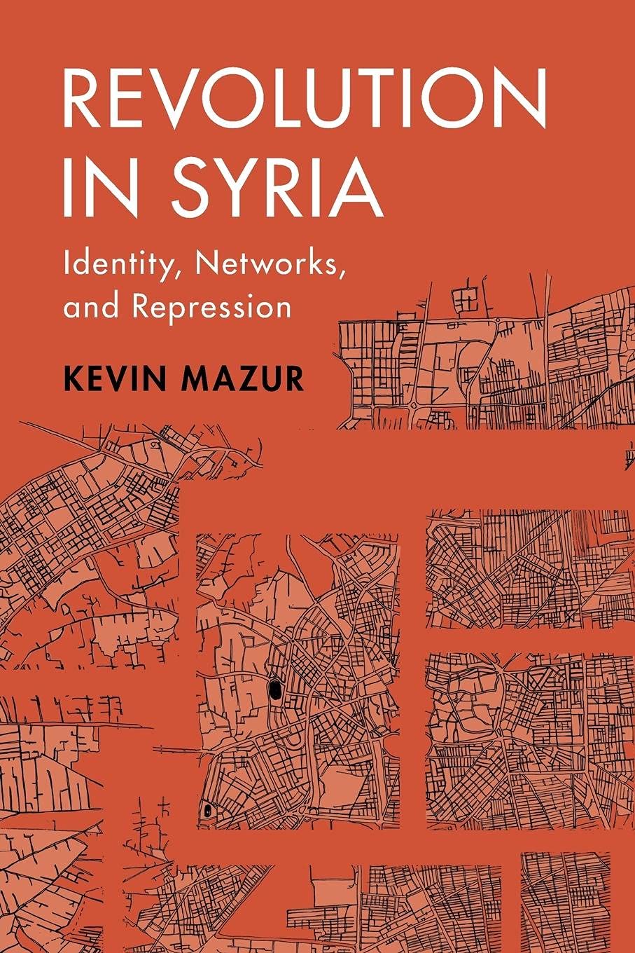 Revolution in Syria: Identity, Networks, and Repression (Cambridge Studies in Comparative Politics)