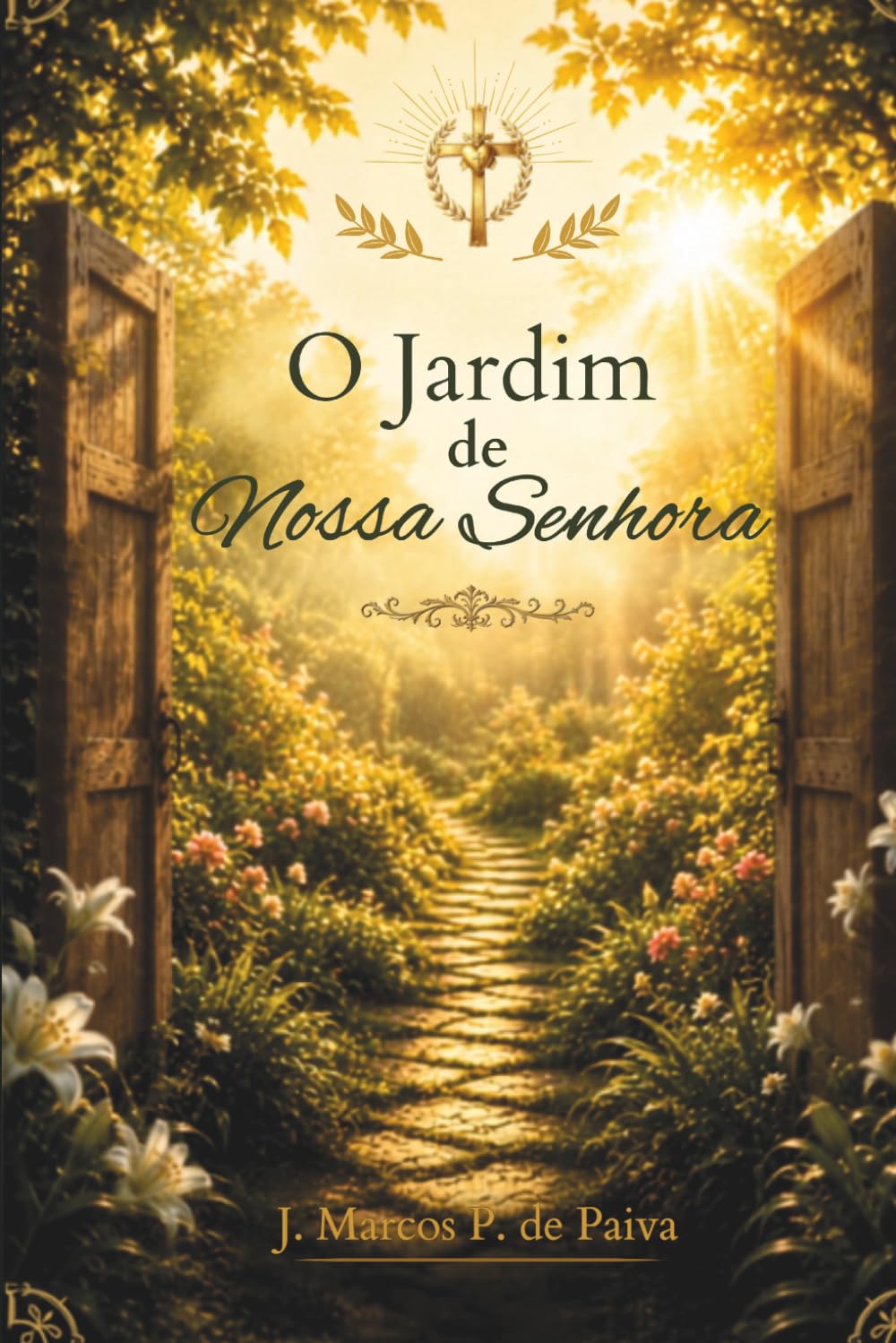 O Jardim de Nossa Senhora: Uma peregrinação da alma em direção a Jesus Cristo