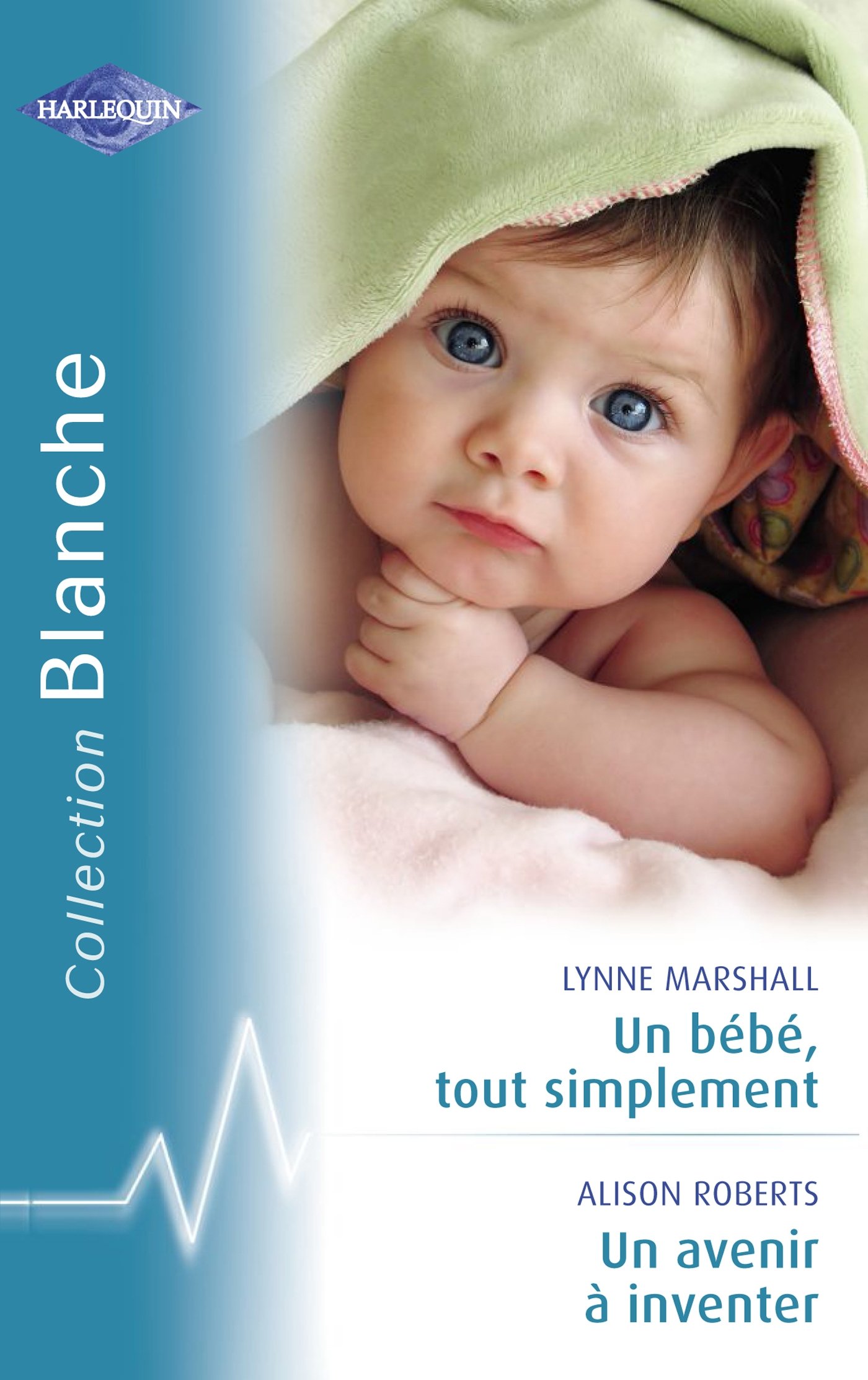 Un bébé, tout simplement - Un avenir à inventer (Harlequin Blanche) (French Edition)