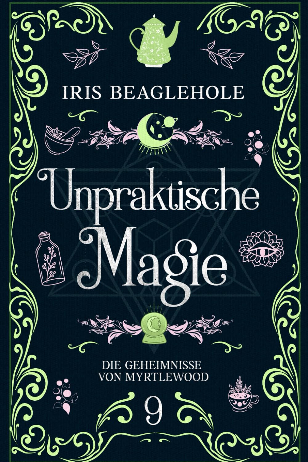 Unpraktische Magie: Die Geheimnisse von Myrtlewood 9