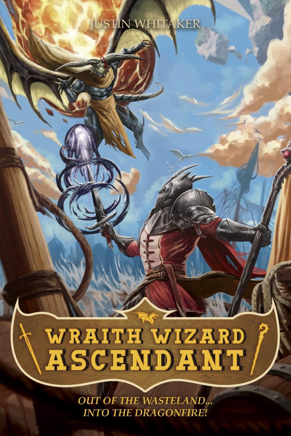 Wraith Wizard Ascendant: Out of the Wastleland... Into the Dragonfire (An Isekai Epic Fantasy LitRPG)