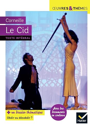 Le Cid: suivi d'un groupement thématique « Obéir ou désobéir »