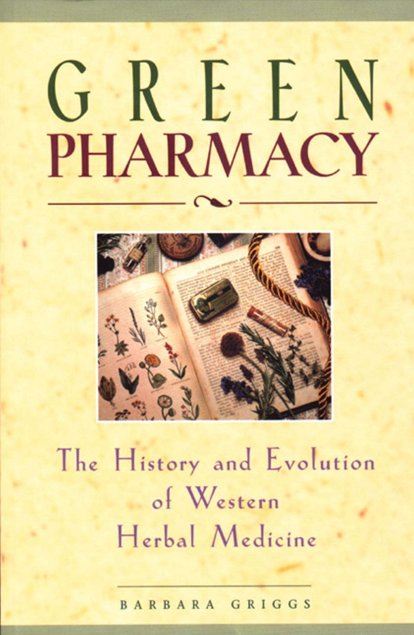 Healing Arts Press Green Pharmacy: The History and Evolution of Western Herbal Medicine