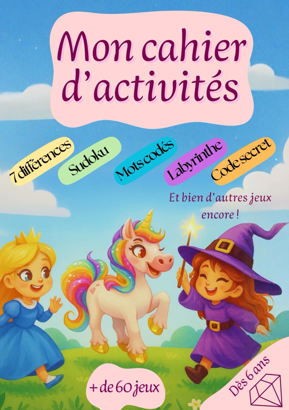 Mon cahier d'activités: Licorne, princesse et sorcière