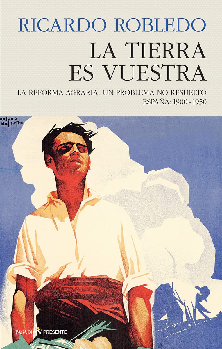 La tierra es vuestra Livre Histoire Espagne Réforme Agraire 1900-1950