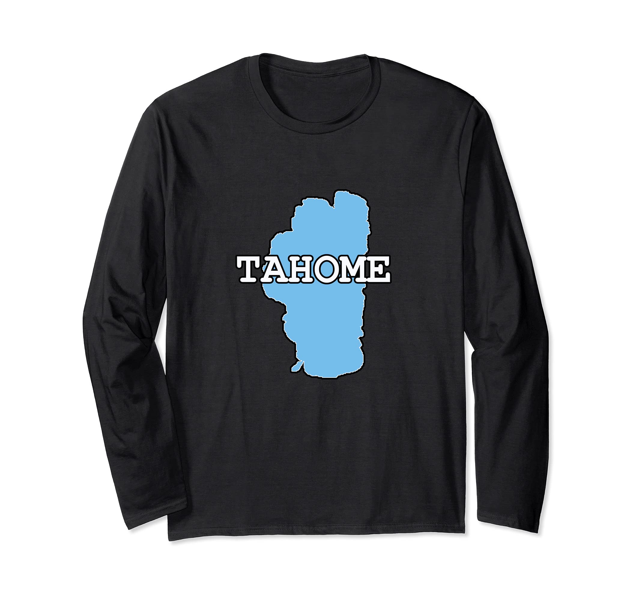 Lake Tahoe Tahome California and Nevada Hometown Souvenir Long Sleeve T-Shirt