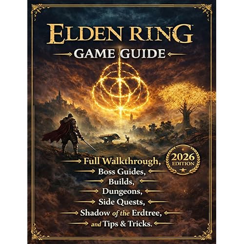 Elden Ring Game Guide (2026 Edition): Full Walkthrough, Boss Guides, Builds, Dungeons, Side Quests, Shadow of the Erdtree, and Tips & Tricks
