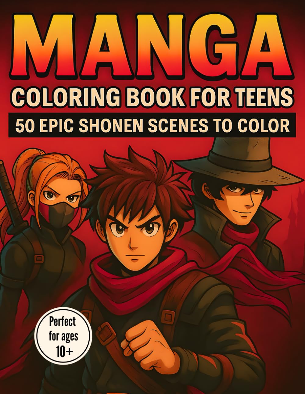 Manga coloring book for Teens: 50 Epic Shonen scenes to color | Dive into the Manga universe and unleash your creativity | Perfect gift idea for Teenagers boys and girls