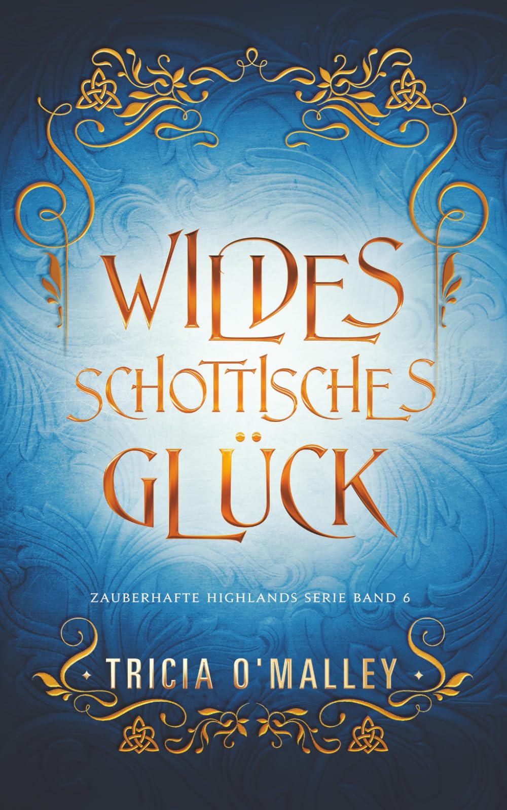 Wildes schottisches Glück (Zauberhafte Highlands)
