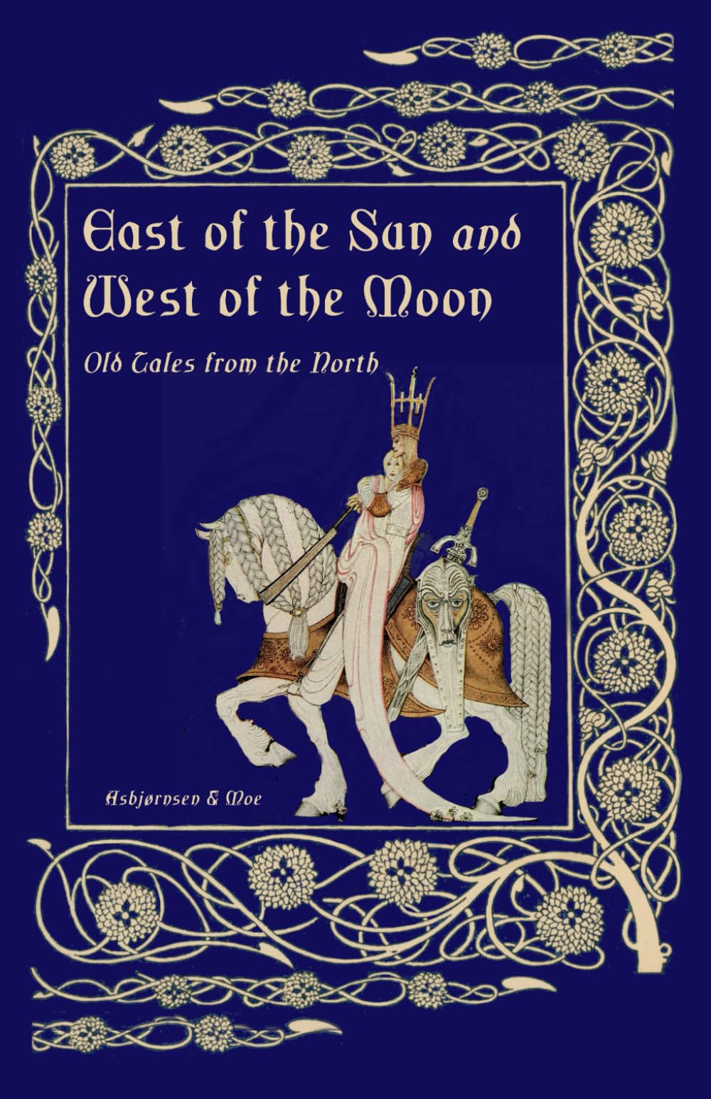 East of the Sun and West of the Moon: Old Tales from the North