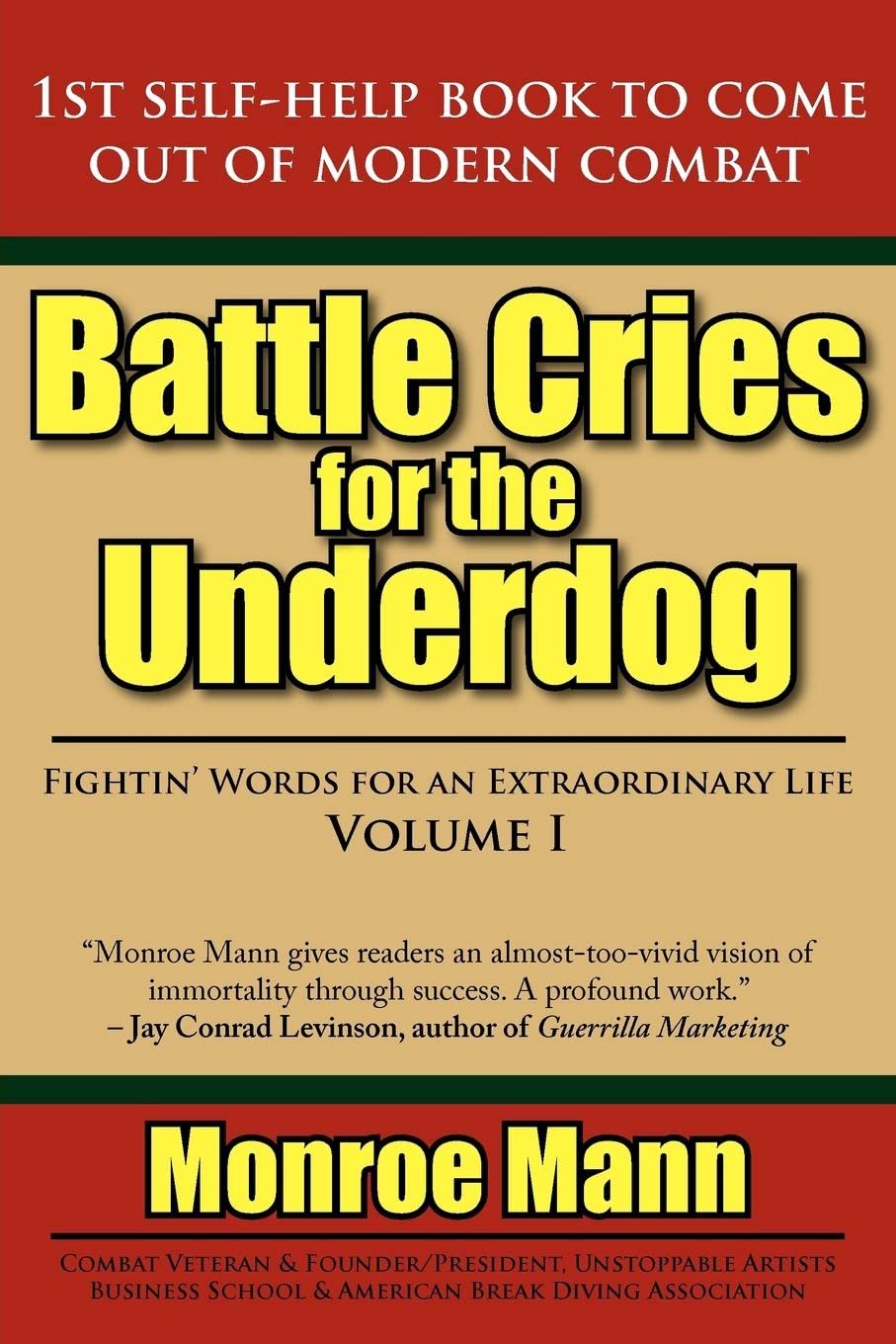 Battle Cries for the Underdog: Fightin' Words for an Extraordinary Life Volume I