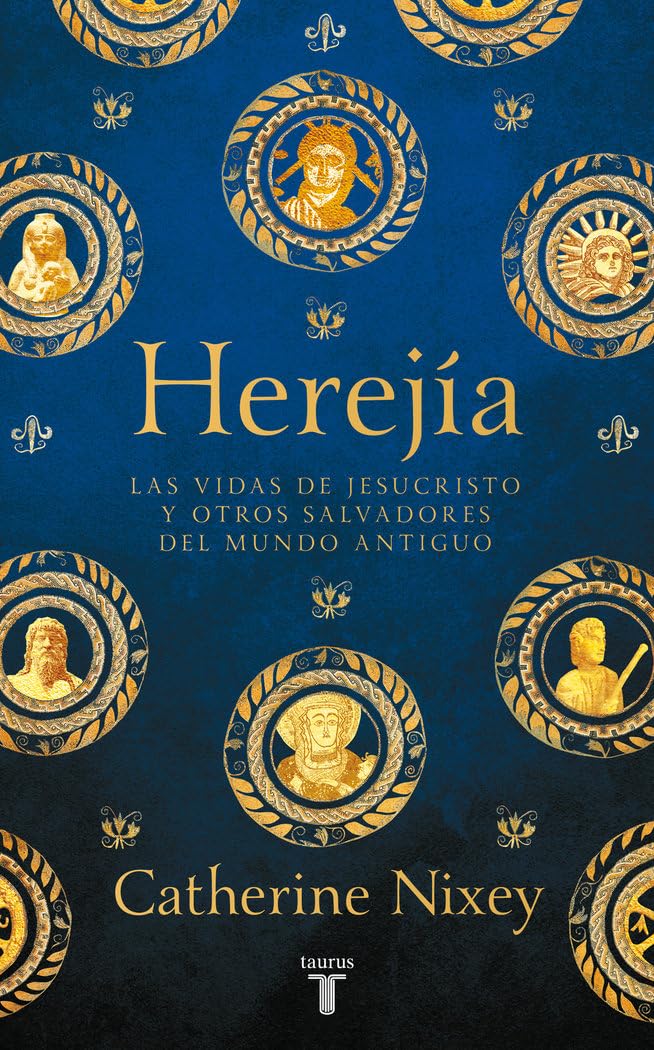 Herejía: Las vidas de Jesucristo y otros salvadores del mundo antiguo (Historia)