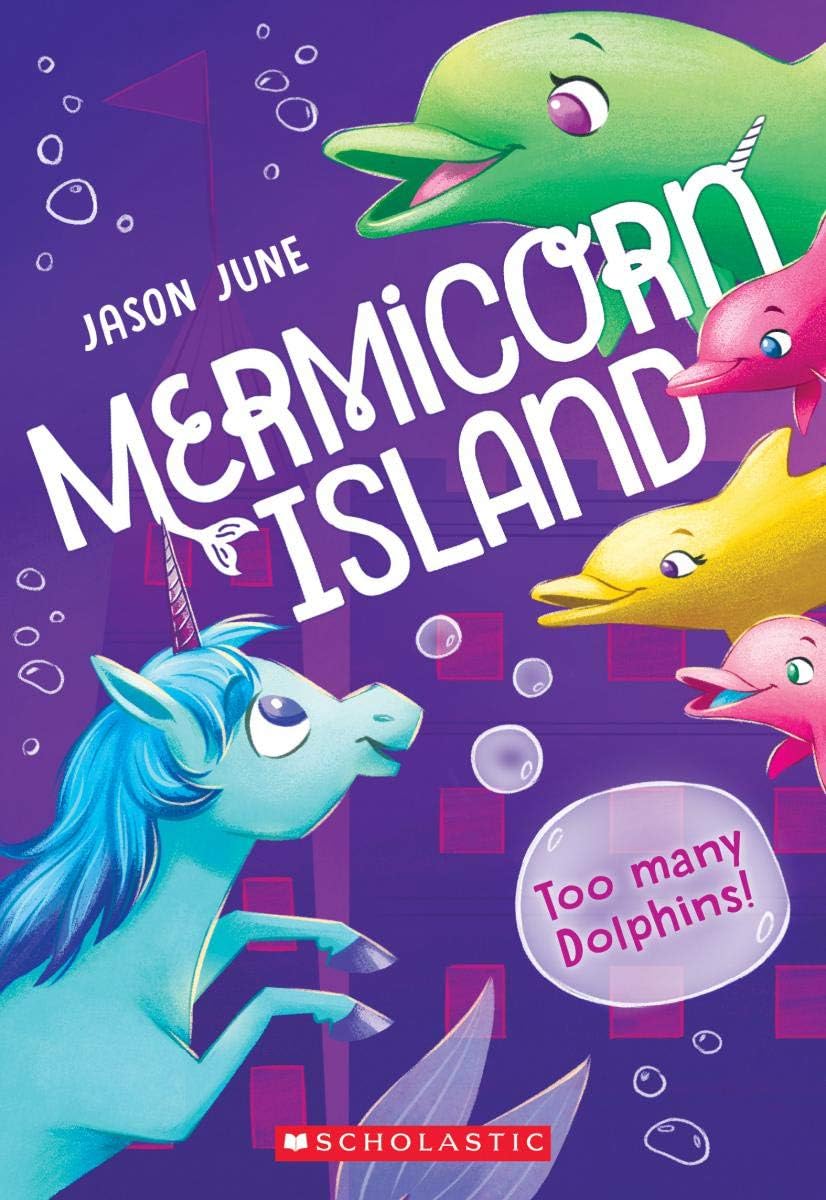 Scholastic Too Many Dolphins! (Mermicorn Island #3): Volume 3